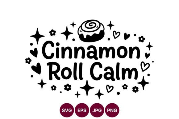 Cinnamon Roll Calm Phrase Vector Art Graphics
