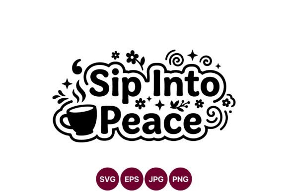Sip into Peace Coffee Design Graphics