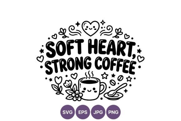 Soft Heart Strong Coffee Vector Art Graphics